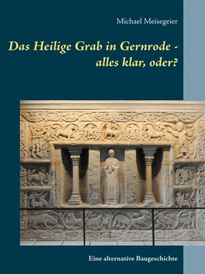 cover image of Das Heilige Grab in Gernrode--alles klar, oder?
